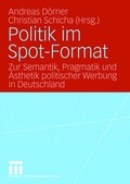 Cover: Politik im Spot-Format - VS Verlag f&uuml;r Sozialwissenschaften