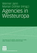 Cover: Agencies in Westeuropa - VS Verlag f&uuml;r Sozialwissenschaften