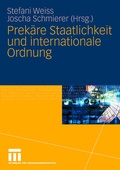 Cover: Prek&auml;re Staatlichkeit und internationale Ordnung - VS Verlag f&uuml;r Sozialwissenschaften