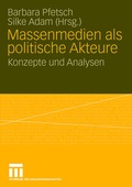 Cover: Massenmedien als politische Akteure - VS Verlag f&uuml;r Sozialwissenschaften