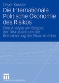 Cover: Die Internationale Politische &Ouml;konomie des Risikos - VS Verlag f&uuml;r Sozialwissenschaften