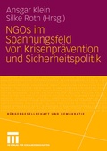 Cover: NGOs im Spannungsfeld von Krisenpr&auml;vention und Sicherheitspolitik - VS Verlag f&uuml;r Sozialwissenschaften