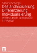 Cover: Destandardisierung, Differenzierung, Individualisierung - VS Verlag f&uuml;r Sozialwissenschaften