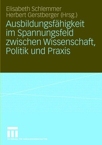 Abbildung von: Ausbildungsfähigkeit im Spannungsfeld zwischen Wissenschaft, Politik und Praxis - VS Verlag für Sozialwissenschaften