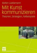 Cover: Mit Kunst kommunizieren - VS Verlag f&uuml;r Sozialwissenschaften