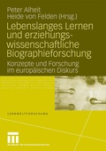 Cover: Lebenslanges Lernen und erziehungswissenschaftliche Biographieforschung - VS Verlag f&uuml;r Sozialwissenschaften