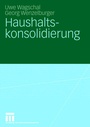 Cover: Haushaltskonsolidierung - VS Verlag für Sozialwissenschaften