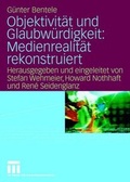 Cover: Objektivit&auml;t und Glaubw&uuml;rdigkeit: Medienrealit&auml;t rekonstruiert - VS Verlag f&uuml;r Sozialwissenschaften