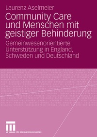 Enlarge image Cover: Community Care und Menschen mit geistiger Behinderung - VS Verlag für Sozialwissenschaften