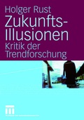 Cover: Zukunftsillusionen - VS Verlag f&uuml;r Sozialwissenschaften