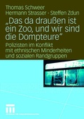 Cover: "Das da drau&szlig;en ist ein Zoo, und wir sind die Dompteure" - VS Verlag f&uuml;r Sozialwissenschaften