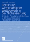 Cover: Politik und wirtschaftlicher Wettbewerb in der Globalisierung - VS Verlag f&uuml;r Sozialwissenschaften