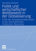 Cover: Politik und wirtschaftlicher Wettbewerb in der Globalisierung - VS Verlag f&uuml;r Sozialwissenschaften