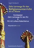Cover: &raquo;Zehn Lernwege f&uuml;r den Religionsunterricht ab Klasse 10&laquo; und &raquo;Religionsunterricht mit Luthers Katechismus&laquo; - Vandenhoeck & Ruprecht