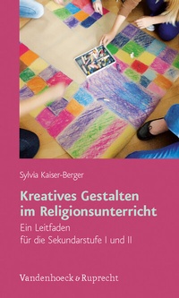 Abbildung von: Kreatives Gestalten im Religionsunterricht - Vandenhoeck & Ruprecht