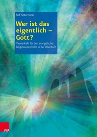 Abbildung von: Wer ist das eigentlich - Gott? - Vandenhoeck & Ruprecht