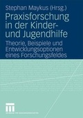 Cover: Praxisforschung in der Kinder- und Jugendhilfe - VS Verlag f&uuml;r Sozialwissenschaften