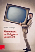 Cover: Filmeinsatz im Religionsunterricht - Vandenhoeck & Ruprecht