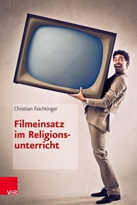 Abbildung von: Filmeinsatz im Religionsunterricht - Vandenhoeck & Ruprecht