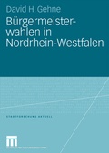 Cover: B&uuml;rgermeisterwahlen in Nordrhein-Westfalen - VS Verlag f&uuml;r Sozialwissenschaften