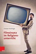 Cover: Filmeinsatz im Religionsunterricht - Vandenhoeck & Ruprecht