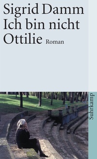 Abbildung von: Ich bin nicht Ottilie - Suhrkamp