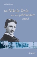 Cover: Wie Nikola Tesla das 20. Jahrhundert erfand - Wiley-VCH