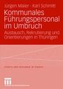 Cover: Kommunales F&uuml;hrungspersonal im Umbruch - VS Verlag f&uuml;r Sozialwissenschaften