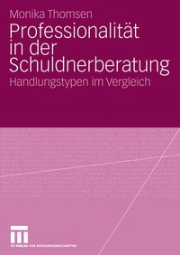 Abbildung von: Professionalität in der Schuldnerberatung - VS Verlag für Sozialwissenschaften