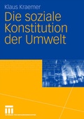 Cover: Die soziale Konstitution der Umwelt - VS Verlag f&uuml;r Sozialwissenschaften