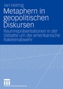 Cover: Metaphern in geopolitischen Diskursen - VS Verlag für Sozialwissenschaften