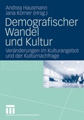 Cover: Demografischer Wandel und Kultur - VS Verlag f&uuml;r Sozialwissenschaften