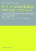 Cover: Die Kommunikation von Nachhaltigkeit - VS Verlag f&uuml;r Sozialwissenschaften