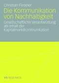 Cover: Die Kommunikation von Nachhaltigkeit - VS Verlag f&uuml;r Sozialwissenschaften