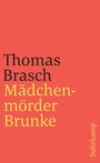 Cover: Mädchenmörder Brunke - Suhrkamp
