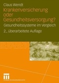 Cover: Krankenversicherung oder Gesundheitsversorgung? - VS Verlag f&uuml;r Sozialwissenschaften