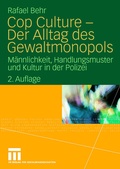Cover: Cop Culture - Der Alltag des Gewaltmonopols - VS Verlag f&uuml;r Sozialwissenschaften