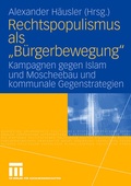 Cover: Rechtspopulismus als "B&uuml;rgerbewegung" - VS Verlag f&uuml;r Sozialwissenschaften