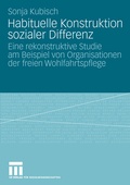 Cover: Habituelle Konstruktion sozialer Differenz - VS Verlag f&uuml;r Sozialwissenschaften