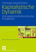 Cover: Kapitalistische Dynamik - VS Verlag f&uuml;r Sozialwissenschaften