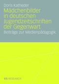 Cover: M&auml;dchenbilder in deutschen Jugendzeitschriften der Gegenwart - VS Verlag f&uuml;r Sozialwissenschaften