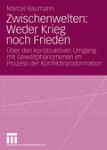 Cover: Zwischenwelten: Weder Krieg noch Frieden - VS Verlag f&uuml;r Sozialwissenschaften