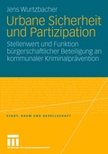 Cover: Urbane Sicherheit und Partizipation - VS Verlag f&uuml;r Sozialwissenschaften