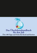 Cover: Das &Uuml;berlebenshandbuch f&uuml;r den Job - Wiley-VCH