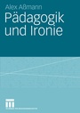 Cover: Pädagogik und Ironie - VS Verlag für Sozialwissenschaften