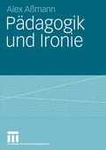 Cover: P&auml;dagogik und Ironie - VS Verlag f&uuml;r Sozialwissenschaften