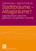 Cover: Stadt(t)r&auml;ume - Alltagsr&auml;ume? - VS Verlag f&uuml;r Sozialwissenschaften