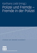 Cover: Polizei und Fremde - Fremde in der Polizei - VS Verlag f&uuml;r Sozialwissenschaften