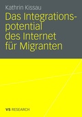 Cover: Das Integrationspotential des Internet f&uuml;r Migranten - VS Verlag f&uuml;r Sozialwissenschaften