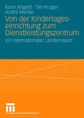 Cover: Von der Kindertageseinrichtung zum Dienstleistungszentrum - VS Verlag f&uuml;r Sozialwissenschaften